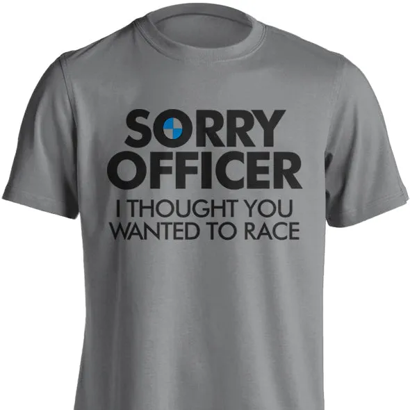 Sorry Officer T-Shirt